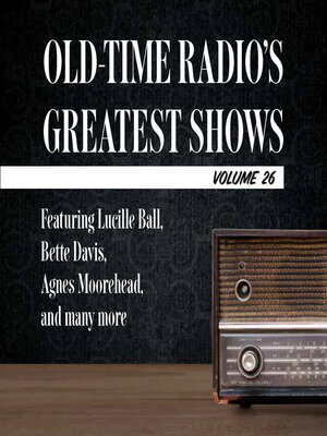 cover image of Old-Time Radio's Greatest Shows, Volume 26